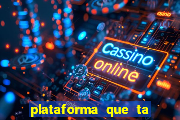 plataforma que ta pagando bem fortune tiger